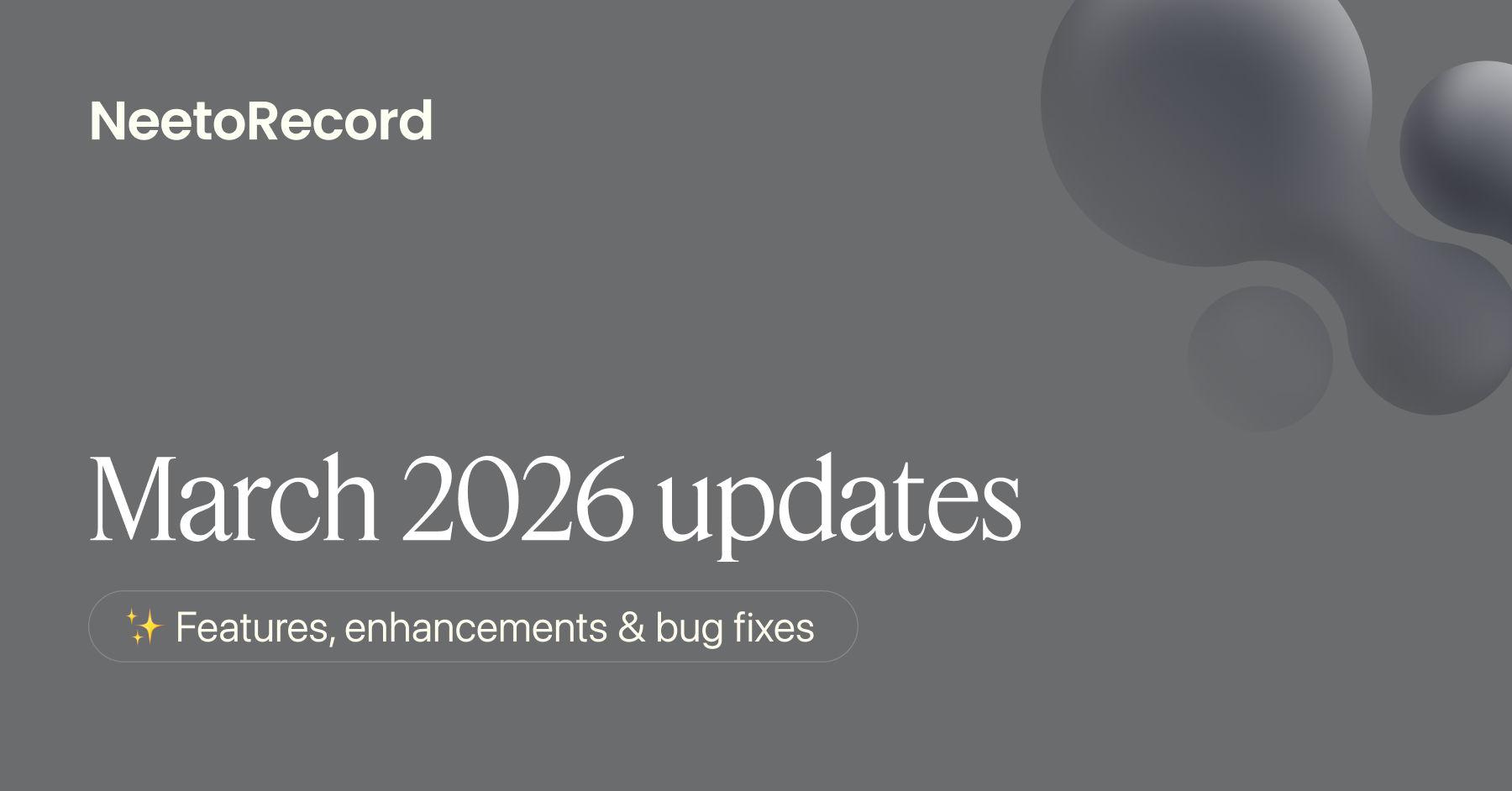 March 2026 updates — comments, noise cancellation, and more