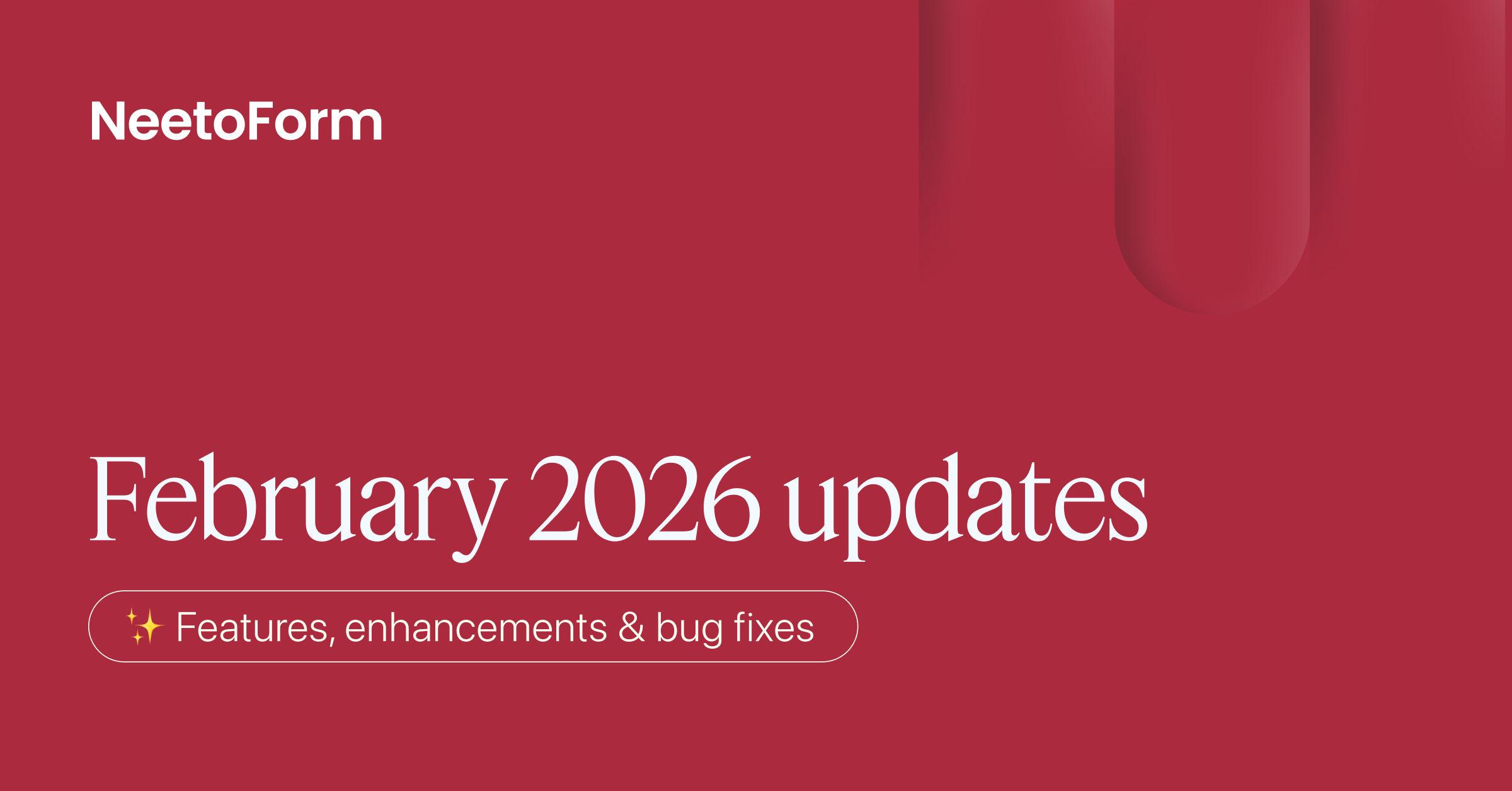 February 2026 - Webhook simplification, campaign tracking & bug fixes