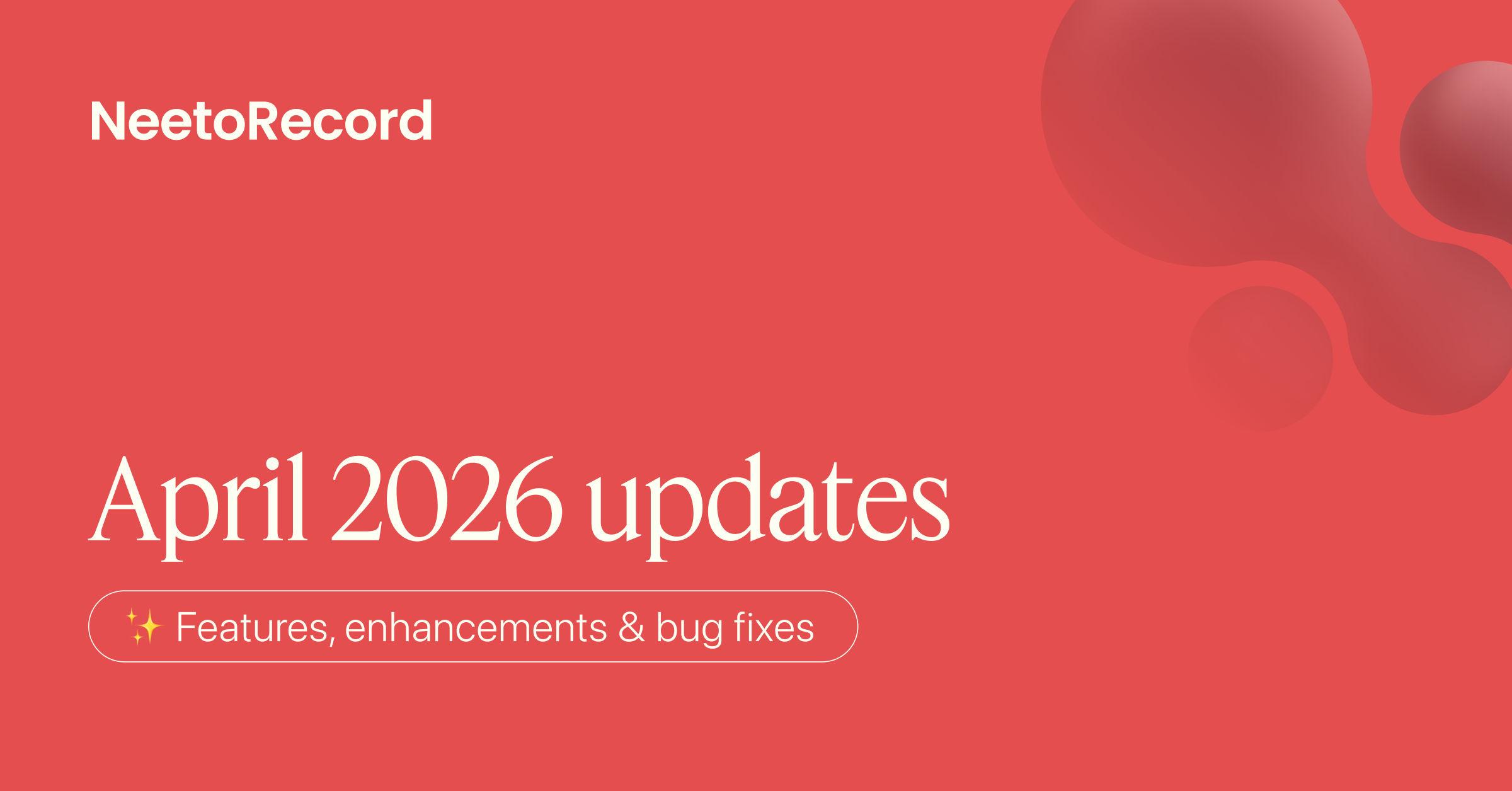 April 2026 updates — full-screen camera switching, comment controls, and more