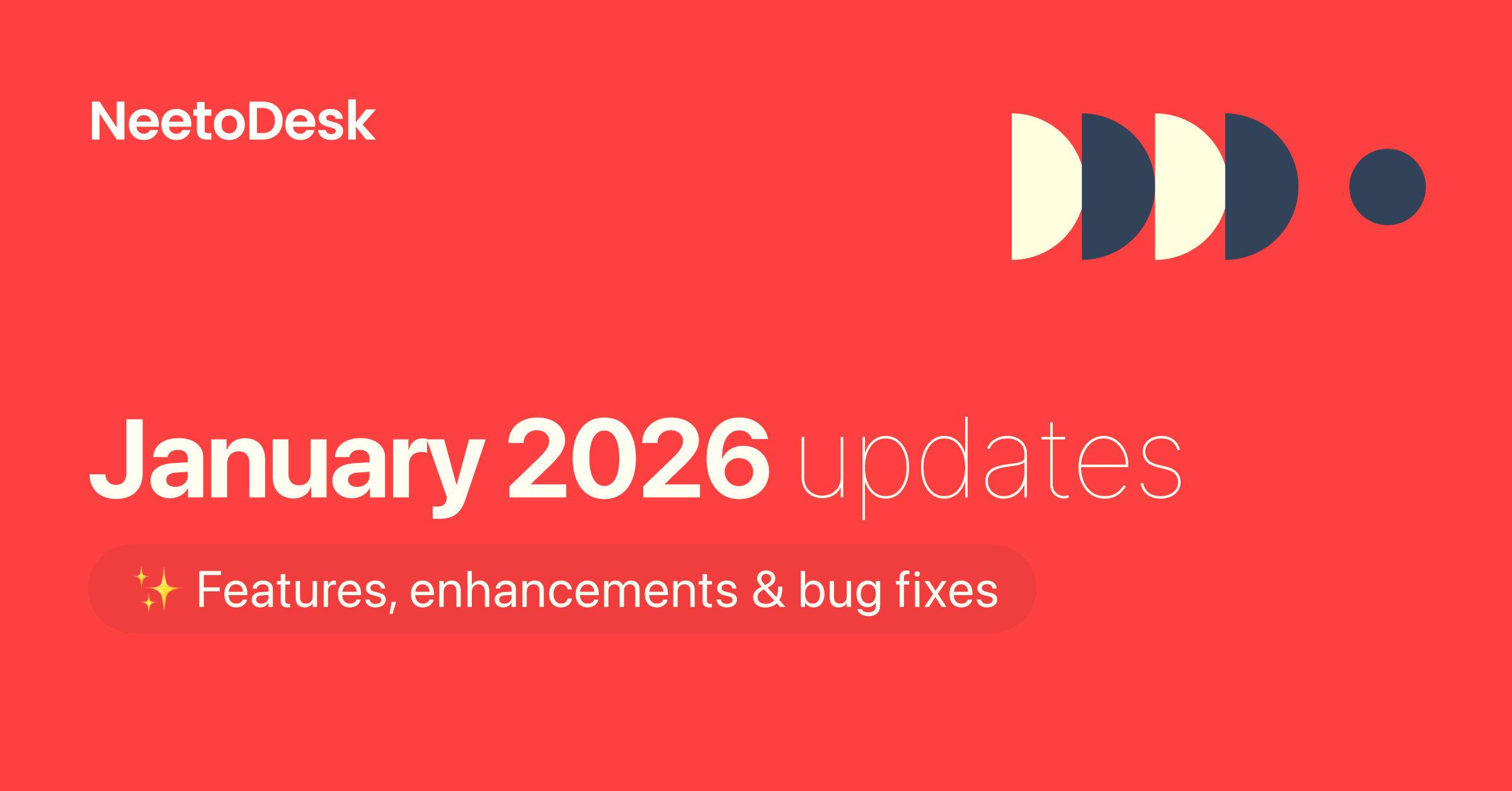 January 2026 updates – Smarter API ticket creation, persistent ticket views, and better attachment handling